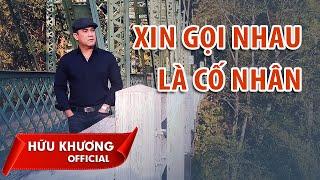 XIN GỌI NHAU LÀ CỐ NHÂN - Hữu Khương | Mùa thu nước Mỹ 2020.