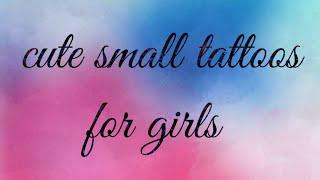 50+ small & minimalist Tattoo designs for girls.