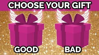 Choose Your Gift - GOOD vs. BAD 