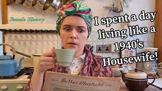 I spent a day living like a 1940's Housewife!