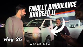 Allhamdullilah Gaon ke liye Ambulance buy kr li | Part 2 Final | Bilal Marth |