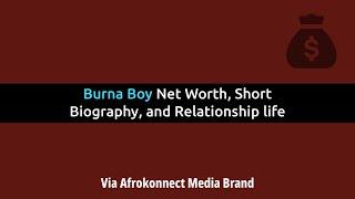 Burna Boy Net Worth, Short Biography, and Relationship life