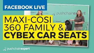 Facebook Live - Maxi-Cosi 360 Family and Cybex Cloud Z and Sirona Z