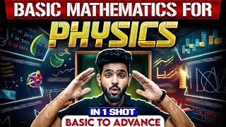 Basic Maths For PHYSICS In One Shot | From Basic to Advance | Class 11th/12th/NEET Students 