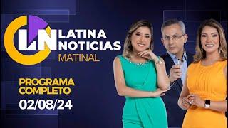 LATINA EN VIVO: EDICIÓN MATINAL - VIERNES 2 DE AGOSTO DE 2024