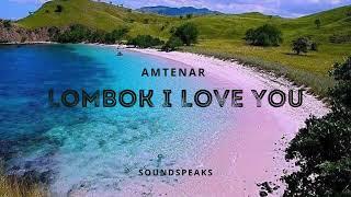 Amtenar - Lombok I Love You lirik