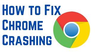 How to Fix Chrome Crashing | Fix Google Chrome Crashing After Opening