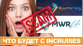 IBumerang СКАМ, MWR Life СКАМ, Что будет с InCruises?