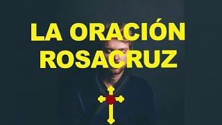 La Oración Rosacruz