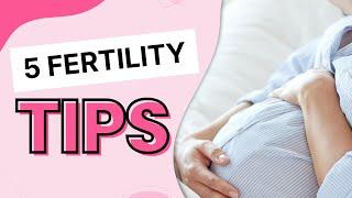 5 Tips to Conceive Easily | The Fertility Expert Explains