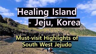 Healing Island Jeju, Korea - Must-Visit Highlights of South West Jejudo