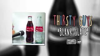 Thirsty Guys - "Blank Slate"