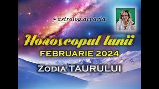 TAUR  Am cu ce! ⭐Horoscopul lunii FEBRUARIE 2024