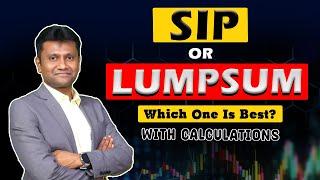 SIP or LUMPSUM Which one is best? with Calculations