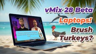 vMix Fun Time Live Show for November. vMix 28 demo, Laptops, and Brush Turkeys