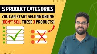 5 Product Categories to Start Selling Online on eCommerce Marketplace | Don't Sell These 3 Products!