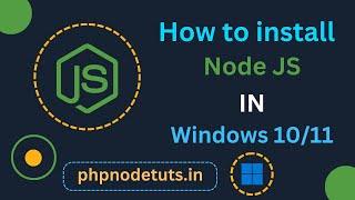 How to install Node JS in Windows 11 | How to install Node JS in Windows 10|How to Download Node Js