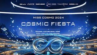 Cosmic Fiesta | National Costume Miss Cosmo 2024 Official Theme Song