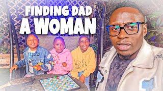 Finding a Wife for DAD - MY WOMAN KE