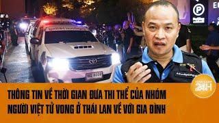 Thông tin về thời gian đưa thi thể của nhóm người Việt tử vong ở Thái Lan về với gia đình