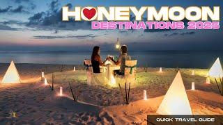 Top 10 Honeymoon Destinations for 2025: Unforgettable Escapes for Newlyweds