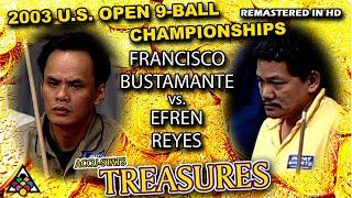 EFREN REYES VS FRANCISCO BUSTAMANTE - 2003 US Open 9-Ball Championship