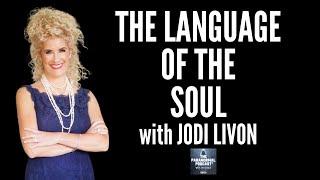 Language Of The Soul with Jodi Livon