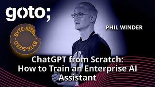 ChatGPT from Scratch in 1 Minute • Phil Winder • GOTO 2023