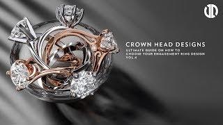 How to Choose your Engagement Ring Design Styles (Part 4 - Crown Head Engagement Ring Settings)