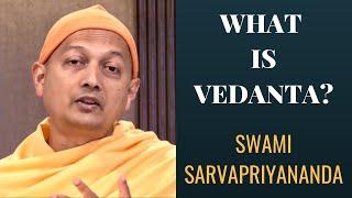 What is Vedanta? | Swami Sarvapriyananda