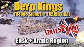 WOT: FV4005 Stage II Ensk, FV215b (183) Arctic Region, Derp Kings, WORLD OF TANKS