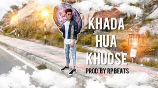 KHADA HUA KHUDSE | RITZY | (prod.by riza penjoel) OFFICIAL MUSIC VIDEO