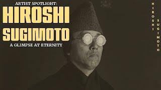 ARTIST SPOTLIGHT Hiroshi Sugimoto