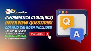 Informatica cloud - IICS Interview Questions - CDI & CAI Realtime Interview Questions and Answers