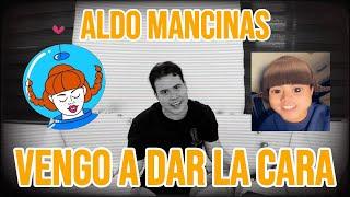 Vengo a dar la cara - Aldo Mancinas