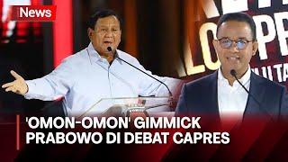 Viral! 'Omon-Omon' Gimmick Prabowo Sindir Anies di Debat Capres