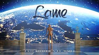 Zaid Khaled x El Waili - Lame (Official Music Video) | زيد خالد و الوايلي - ليم