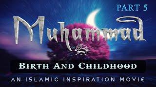 The Story Of Prophet Muhammad ﷺ Part 5 - Birth & Childhood [BE058]