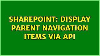 Sharepoint: Display Parent Navigation Items via API