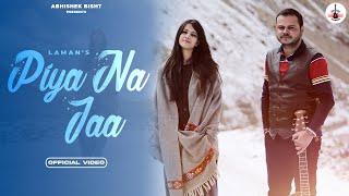 Laman || Piya Na Jaa || Official song || Folk Himachal || Armed Forces || Jammu || Kashmir || Army