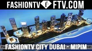 FashionTV City Dubai - MIPIM | FashionTV