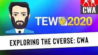 TEW 2020 - Exploring the CVerse, Episode 4: CWA