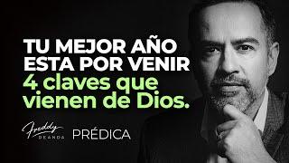 Tu Mejor Año Está por Venir: 4 claves que vienen de Dios  |  Freddy DeAnda