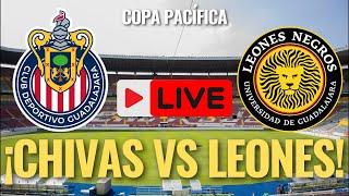  ¡CHIVAS vs Leones Negros, EN VIVO desde el JALISCO! ¿COMO y DONDE verlo? 