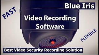 Blue Iris Video Recording Software