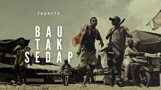 RAPARTY - BAU TAK SEDAP (MUSIC VIDEO)