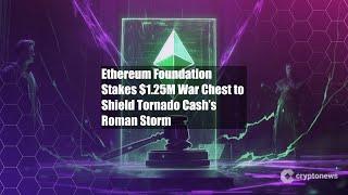 Ethereum Foundation Stakes $1.25M War Chest to Shield Tornado