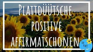 Plattdeutsche Meditation I 20 positive Affirmationen I Selbstliebe I Leev to di sülms :)