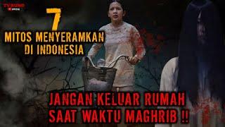 SIAPA YANG MASIH INGAT ?? 7 MITOS PALING MENYERAMKAN DI INDONESIA #horrorstories