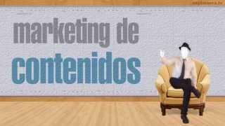 Qué es el Marketing de Contenidos. por #explainerstv